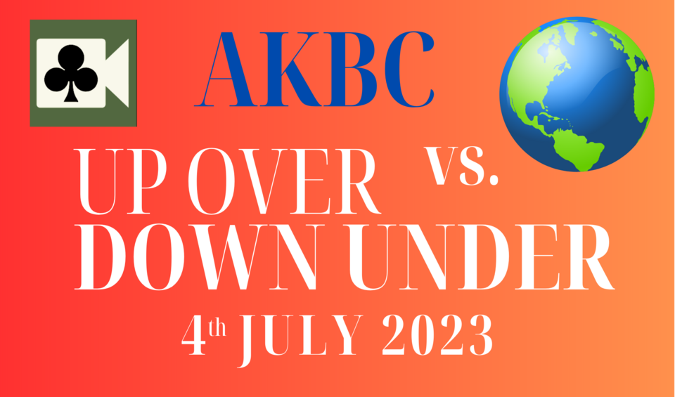 Up Over vs. Down Under - Take 2 - Tuesday 4th July 8pm - Online